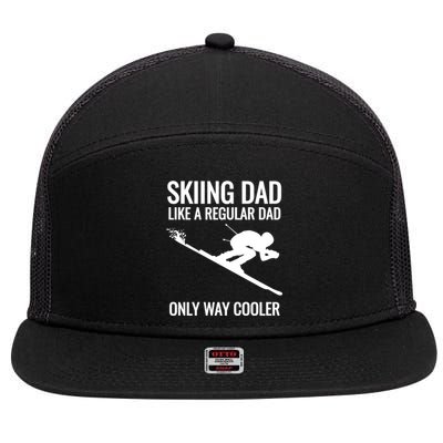 Skiing Dad Like A Regular Dad But Way Cooler Ski Gift 7 Panel Mesh Trucker Snapback Hat