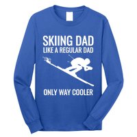 Skiing Dad Like A Regular Dad But Way Cooler Ski Gift Long Sleeve Shirt