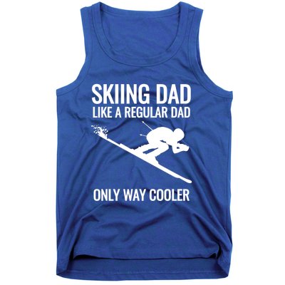 Skiing Dad Like A Regular Dad But Way Cooler Ski Gift Tank Top