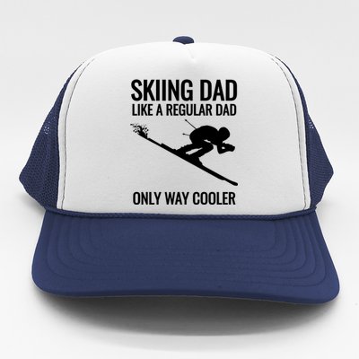 Skiing Dad Like A Regular Dad But Way Cooler Ski Gift Trucker Hat