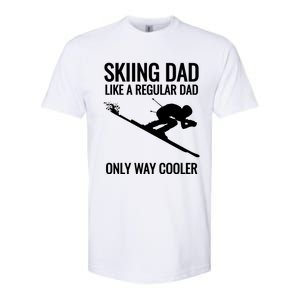 Skiing Dad Like A Regular Dad But Way Cooler Ski Gift Softstyle CVC T-Shirt