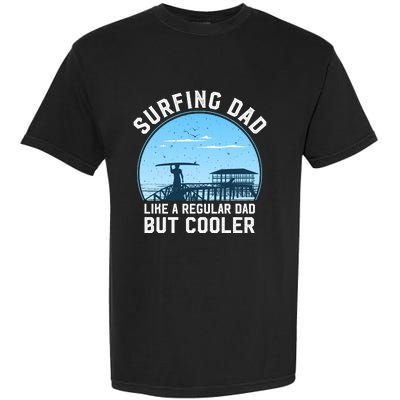 Surfing Dad Like A Regular Dad But Cooler Garment-Dyed Heavyweight T-Shirt