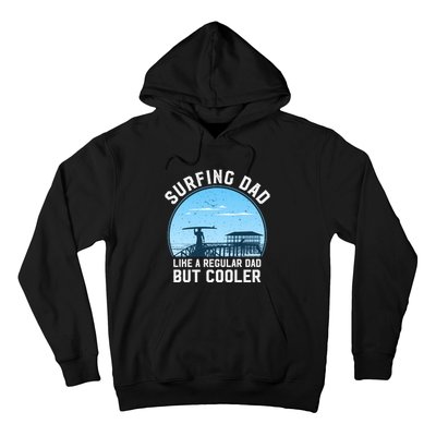 Surfing Dad Like A Regular Dad But Cooler Hoodie