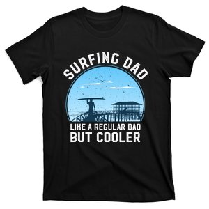 Surfing Dad Like A Regular Dad But Cooler T-Shirt