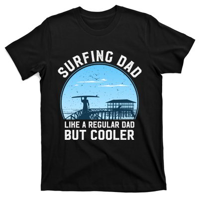 Surfing Dad Like A Regular Dad But Cooler T-Shirt