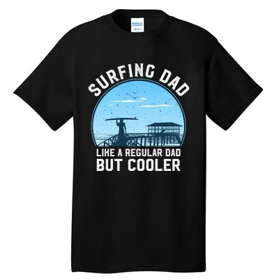 Surfing Dad Like A Regular Dad But Cooler Tall T-Shirt