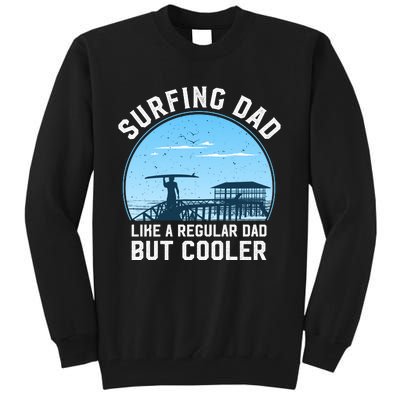 Surfing Dad Like A Regular Dad But Cooler Tall Sweatshirt