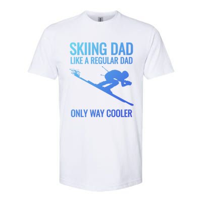 Skiing Dad Like A Regular Dad But Way Cooler Ski Gift Softstyle CVC T-Shirt