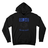 Ski Dad Like A Regular Dad Only Way Cooler Skiing Goggles Gift Hoodie