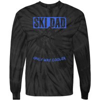 Ski Dad Like A Regular Dad Only Way Cooler Skiing Goggles Gift Tie-Dye Long Sleeve Shirt