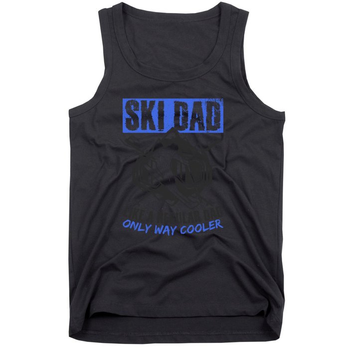 Ski Dad Like A Regular Dad Only Way Cooler Skiing Goggles Gift Tank Top