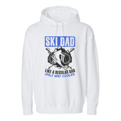 Ski Dad Like A Regular Dad Only Way Cooler Skiing Goggles Gift Garment-Dyed Fleece Hoodie