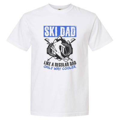 Ski Dad Like A Regular Dad Only Way Cooler Skiing Goggles Gift Garment-Dyed Heavyweight T-Shirt