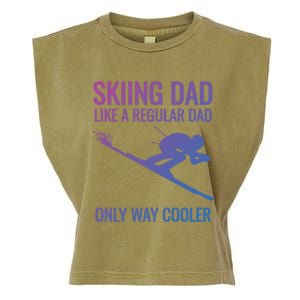 Skiing Dad Like A Regular Dad But Way Cooler Ski Gift Garment-Dyed Women's Muscle Tee