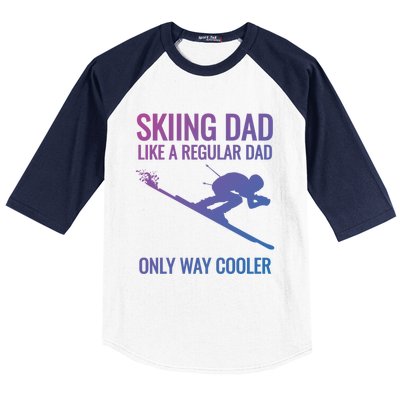 Skiing Dad Like A Regular Dad But Way Cooler Ski Gift Baseball Sleeve Shirt