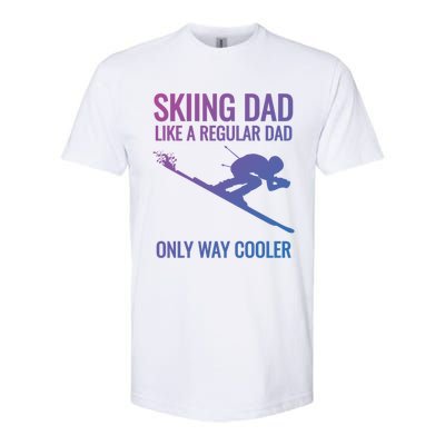 Skiing Dad Like A Regular Dad But Way Cooler Ski Gift Softstyle CVC T-Shirt