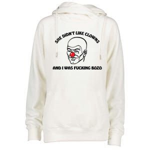 She DidnT Like Clowns And I Was Fucking Bozo Womens Funnel Neck Pullover Hood