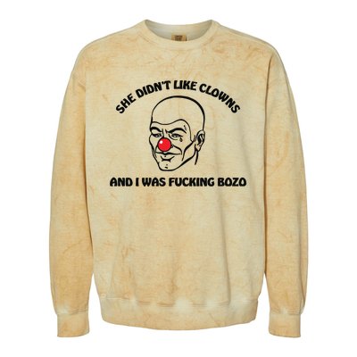 She DidnT Like Clowns And I Was Fucking Bozo Colorblast Crewneck Sweatshirt