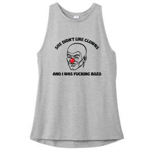 She DidnT Like Clowns And I Was Fucking Bozo Ladies PosiCharge Tri-Blend Wicking Tank