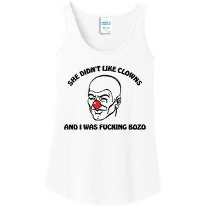 She DidnT Like Clowns And I Was Fucking Bozo Ladies Essential Tank