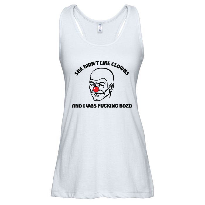 She DidnT Like Clowns And I Was Fucking Bozo Ladies Essential Flowy Tank