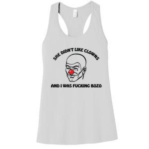 She DidnT Like Clowns And I Was Fucking Bozo Women's Racerback Tank