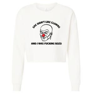 She DidnT Like Clowns And I Was Fucking Bozo Cropped Pullover Crew