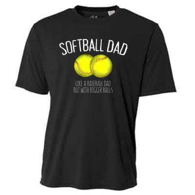 Softball Dad Like A Baseball Dad But With Bigger Balls Cooling Performance Crew T-Shirt