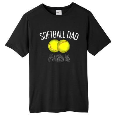 Softball Dad Like A Baseball Dad But With Bigger Balls Tall Fusion ChromaSoft Performance T-Shirt