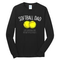 Softball Dad Like A Baseball Dad But With Bigger Balls Tall Long Sleeve T-Shirt