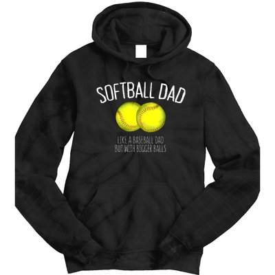 Softball Dad Like A Baseball Dad But With Bigger Balls Tie Dye Hoodie