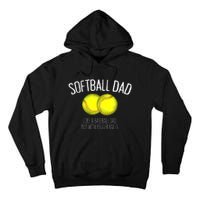 Softball Dad Like A Baseball Dad But With Bigger Balls Tall Hoodie