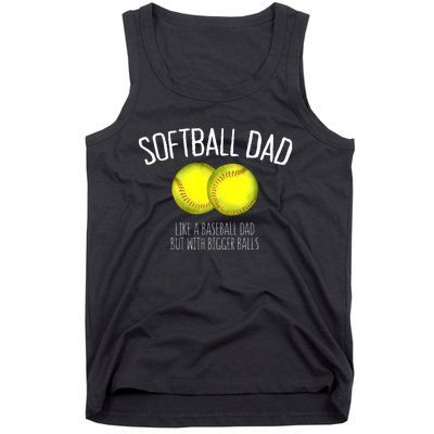 Softball Dad Like A Baseball Dad But With Bigger Balls Tank Top