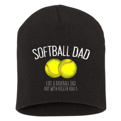 Softball Dad Like A Baseball Dad But With Bigger Balls Short Acrylic Beanie