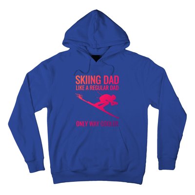 Skiing Dad Like A Regular Dad But Way Cooler Ski Gift Hoodie