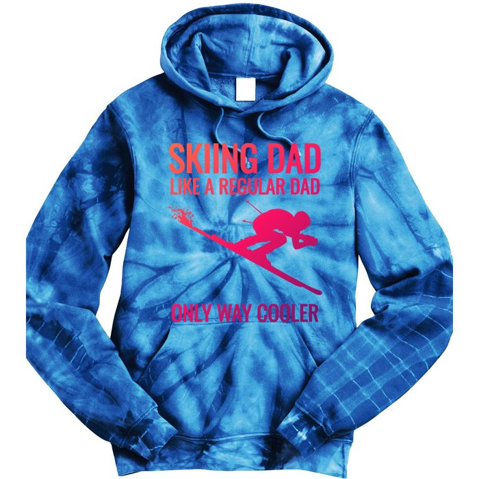 Skiing Dad Like A Regular Dad But Way Cooler Ski Gift Tie Dye Hoodie