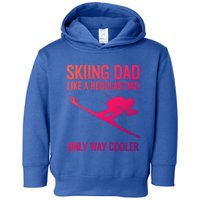 Skiing Dad Like A Regular Dad But Way Cooler Ski Gift Toddler Hoodie