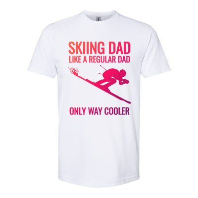 Skiing Dad Like A Regular Dad But Way Cooler Ski Gift Softstyle CVC T-Shirt