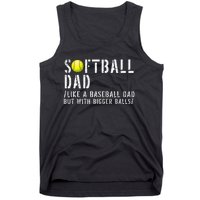 Softball Dad like A Baseball but with Bigger Balls Fathers Tank Top