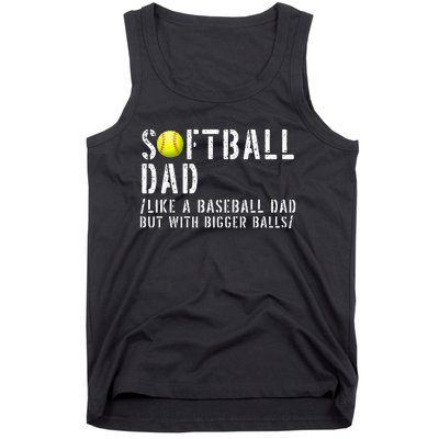 Softball Dad like A Baseball but with Bigger Balls Fathers Tank Top