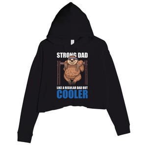 Strong Dad Like A Regular Dad But Cooler For Father's Day Cool Gift Crop Fleece Hoodie