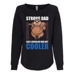 Strong Dad Like A Regular Dad But Cooler For Father's Day Cool Gift Womens California Wash Sweatshirt