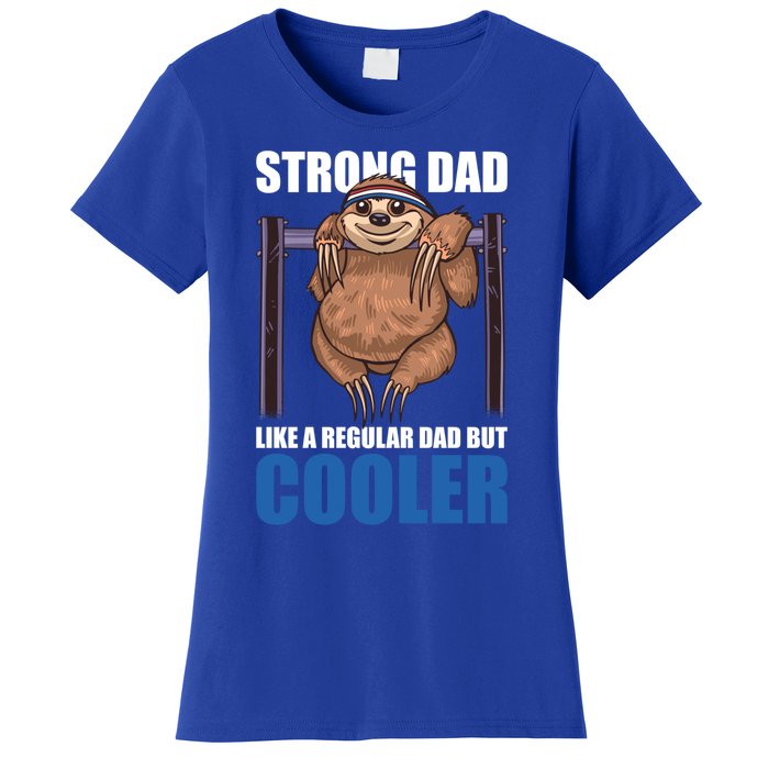 Strong Dad Like A Regular Dad But Cooler For Father's Day Cool Gift Women's T-Shirt