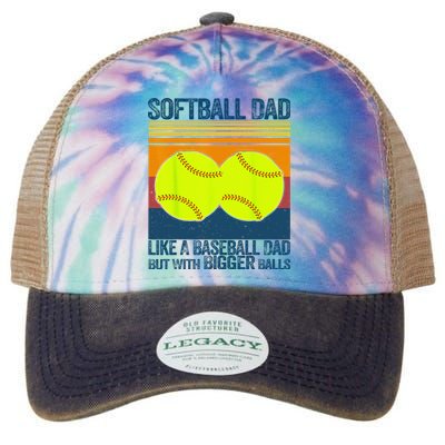 Softball Dad Like A Baseball Dad But With Bigger Balls Gifts Legacy Tie Dye Trucker Hat