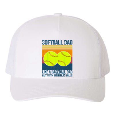 Softball Dad Like A Baseball Dad But With Bigger Balls Gifts Yupoong Adult 5-Panel Trucker Hat