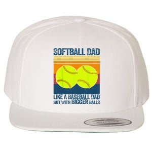 Softball Dad Like A Baseball Dad But With Bigger Balls Gifts Wool Snapback Cap