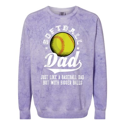 Softball Dad Like A Baseball Dad With Bigger Balls Softball Colorblast Crewneck Sweatshirt