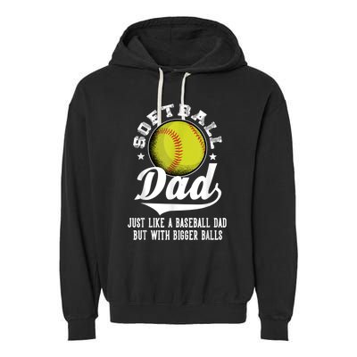 Softball Dad Like A Baseball Dad With Bigger Balls Softball Garment-Dyed Fleece Hoodie