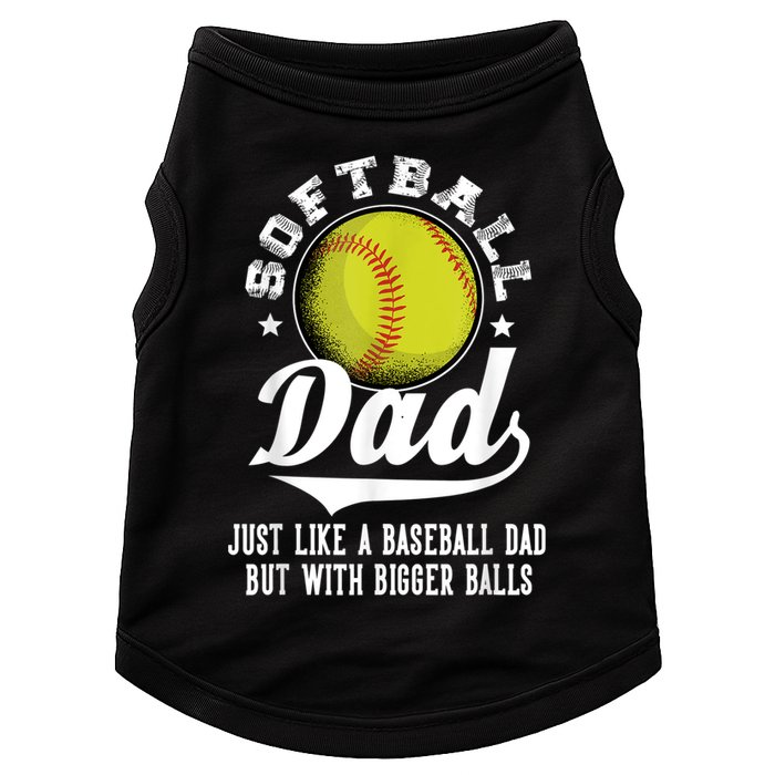 Softball Dad Like A Baseball Dad With Bigger Balls Softball Doggie Tank