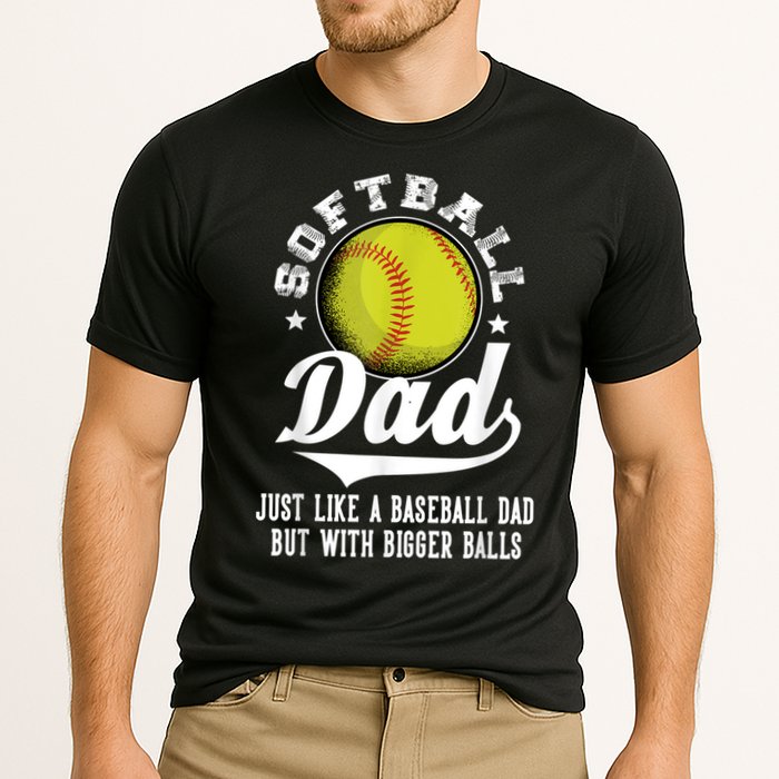 Softball Dad Like A Baseball Dad With Bigger Balls Softball Performance Shirt
